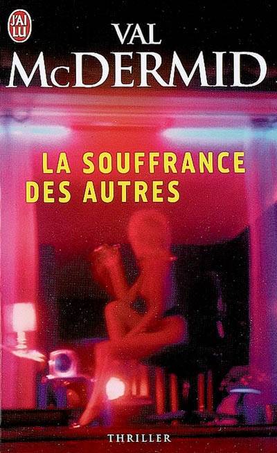 La souffrance des autres | Val McDermid, Philippe Bonnet, Arthur Greenspan