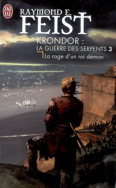 Krondor : la guerre des serpents. Vol. 3. La rage d'un roi-démon | Raymond Elias Feist, Isabelle Pernot