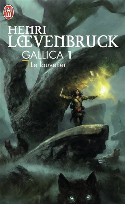 Gallica. Vol. 1. Le louvetier | Henri Loevenbruck