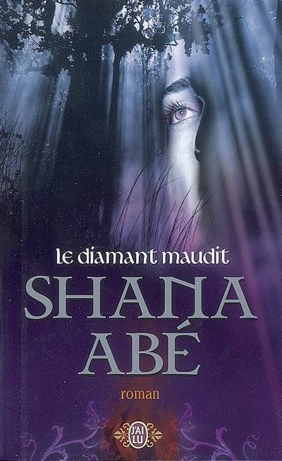 Le diamant maudit | Shana Abé, Cécile Desthuilliers