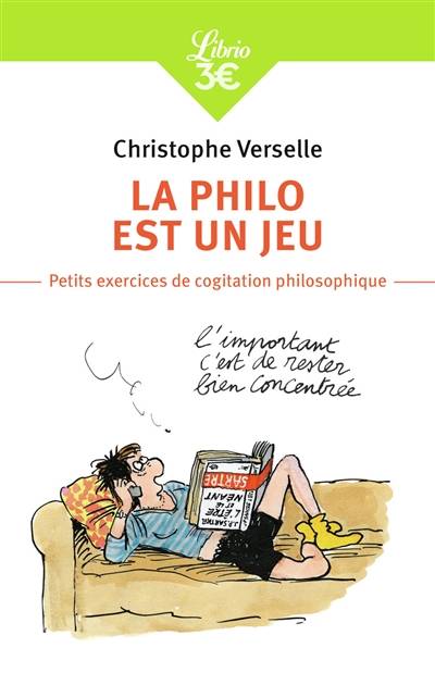 La philo est un jeu : petits exercices de cogitation philosophique | Christophe Verselle