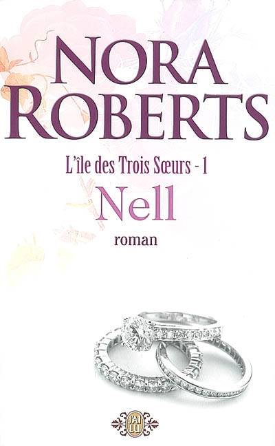 L'île des trois soeurs. Vol. 1. Nell | Nora Roberts, Béatrice Pierre