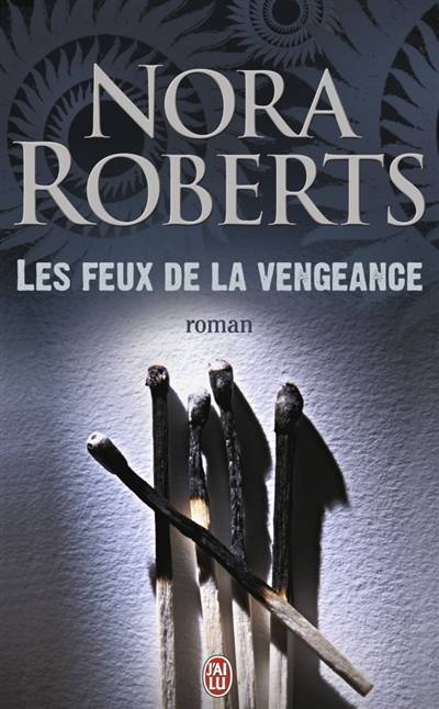 Les feux de la vengeance | Nora Roberts, Dany Osborne