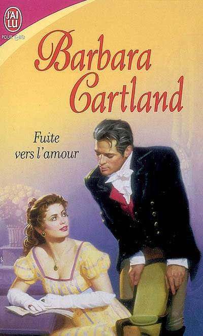 Fuite vers l'amour | Barbara Cartland, Lily Dazincourt