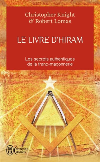 Le livre d'Hiram : la franc-maçonnerie, Vénus et la clé secrète de la vie de Jésus : les secrets authentiques de la franc-maçonnerie | Christopher Knight, Robert Lomas, Virginie d' Apremont, Armand d' Apremont