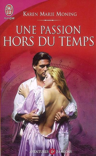 Une passion hors du temps | Karen Marie Moning, Lionel Evrard