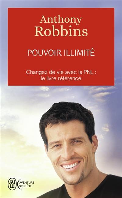 Pouvoir illimité : changez de vie avec la PNL, le livre référence | Anthony Robbins, Kenneth Blanchard, Jason Winter, Marie-Hélène Dumas