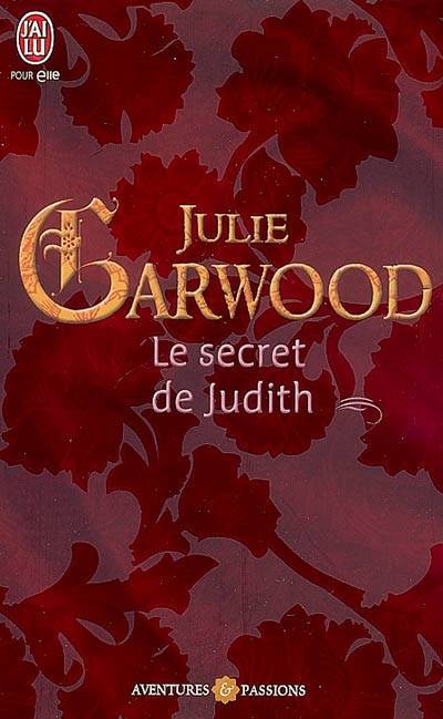 Le secret de Judith | Julie Garwood, Catherine Plasait