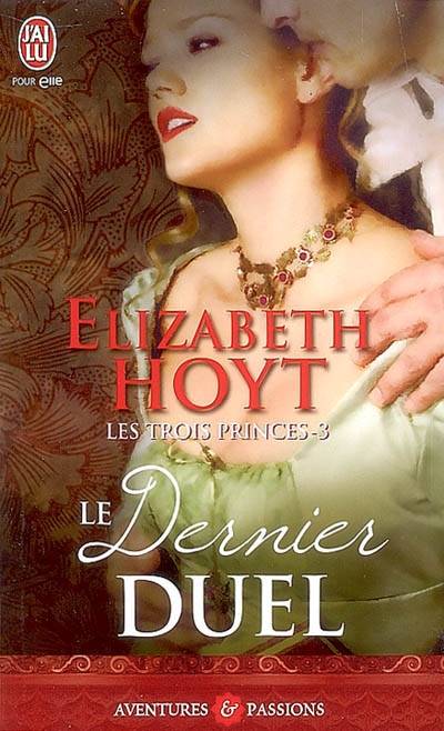 Les trois princes. Vol. 3. Le dernier duel | Elizabeth Hoyt, Dany Osborne