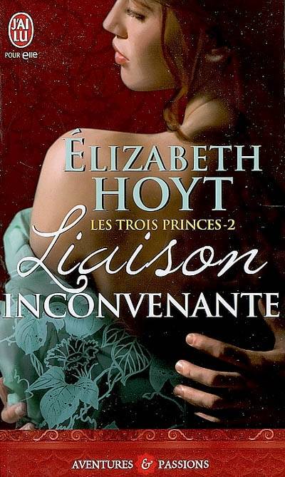 Les trois princes. Vol. 2. Liaison inconvenante | Elizabeth Hoyt, Dany Osborne