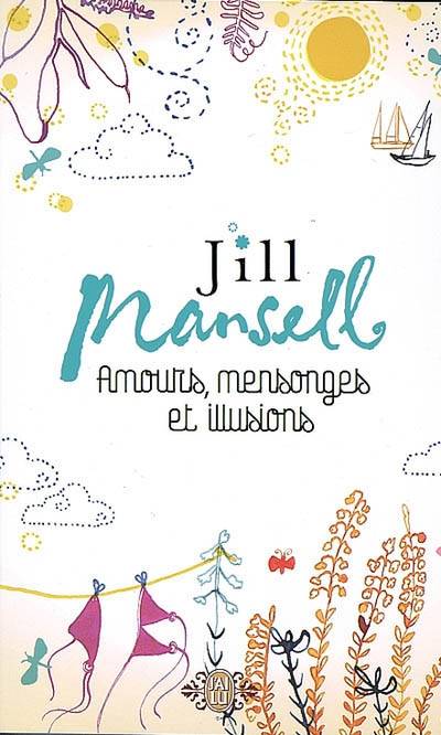 Amours, mensonges et illusions | Jill Mansell, Agnès Girard