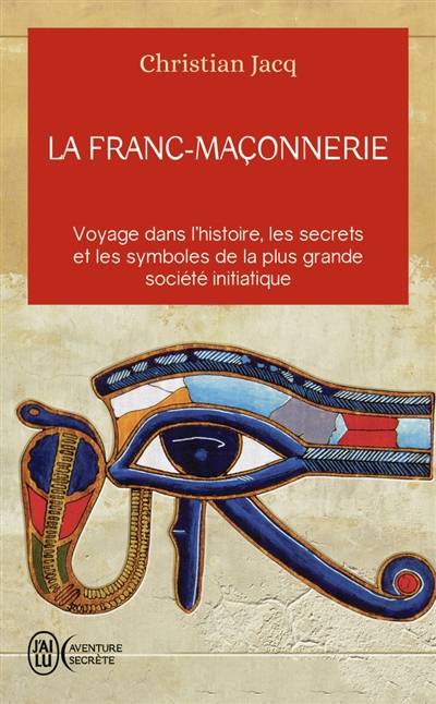 La franc-maçonnerie : histoire et initiation | Christian Jacq