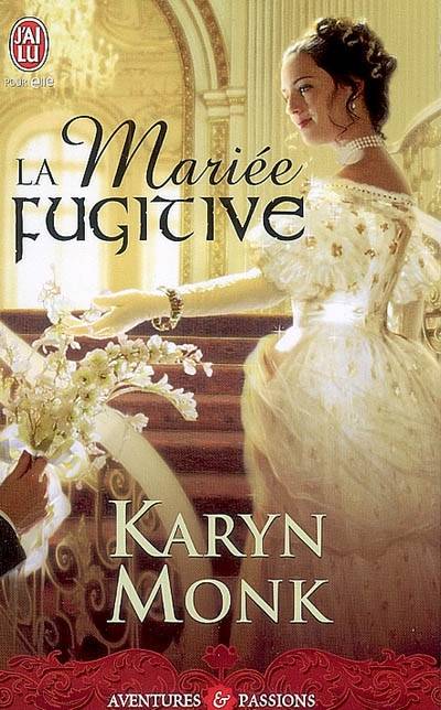 La mariée fugitive | Karyn Monk, Catherine Plasait