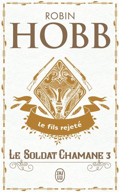 Le soldat chamane. Vol. 3. Le fils rejeté | Robin Hobb, Arnaud Mousnier-Lompré