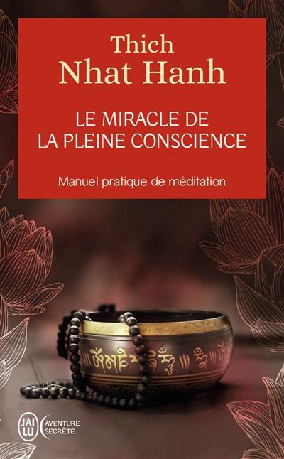 Le miracle de la pleine conscience : manuel pratique de méditation | Thich Nhât Hanh