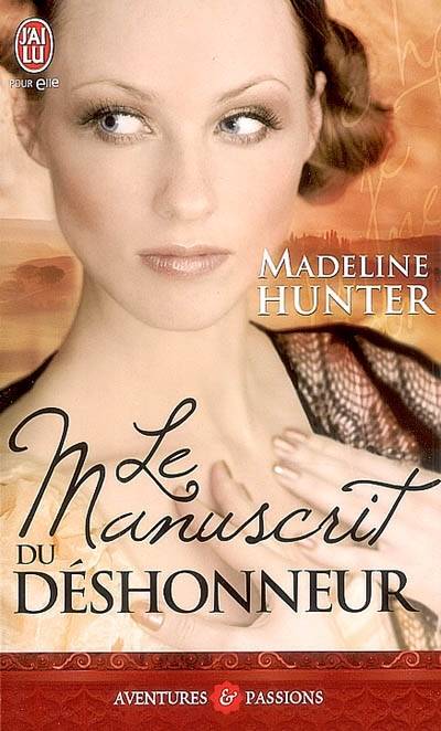 Le manuscrit du déshonneur | Madeline Hunter, Catherine Berthet