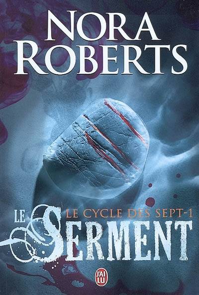 Le cycle des sept. Vol. 1. Le serment | Nora Roberts, Maud Godoc