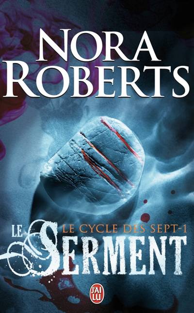 Le cycle des sept. Vol. 1. Le serment | Nora Roberts, Maud Godoc