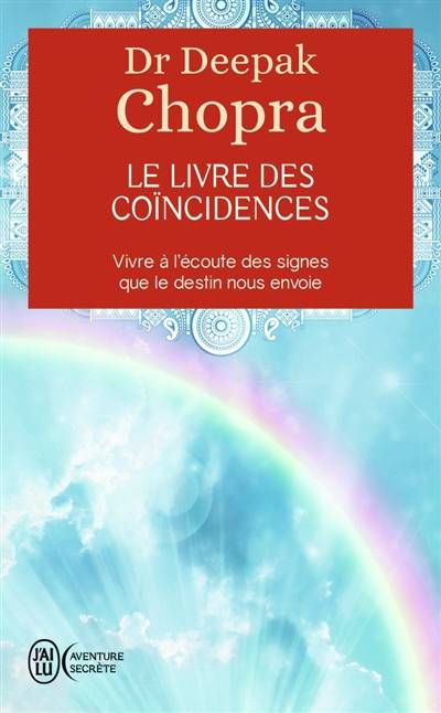 Le livre des coïncidences : vivre à l'écoute des signes que le destin nous envoie | Deepak Chopra, Nathalie Koralnik