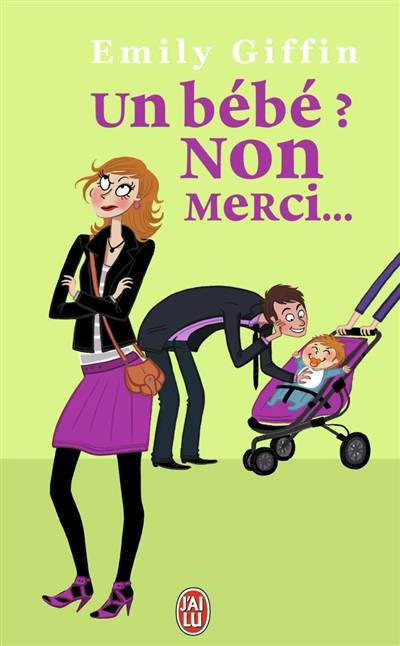 Un bébé ? Non merci | Emily Giffin, Agnès Girard