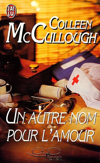 Un autre nom pour l'amour | Colleen McCullough, Michel Ganstel