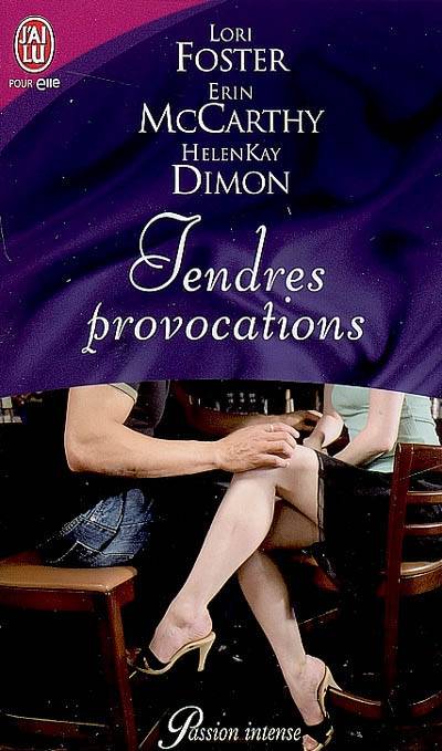 Tendres provocations | Lori Foster, Erin McCarthy, HelenKay Dimon, Agathe Nabet