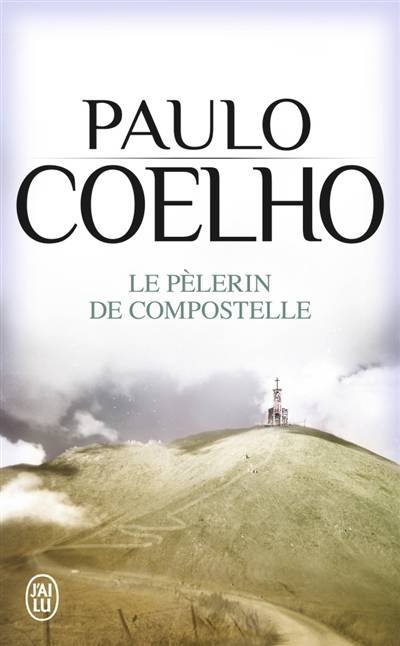 Le pèlerin de Compostelle | Paulo Coelho, Françoise Marchand-Sauvagnargues