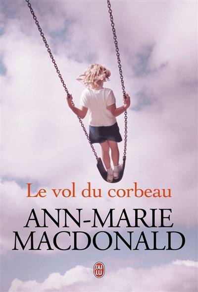 Le vol du corbeau | Ann-Marie MacDonald, Lori Saint-Martin, Paul Gagné