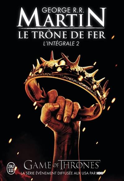 Le trône de fer : l'intégrale. Vol. 2 | George R.R. Martin, Jean Sola