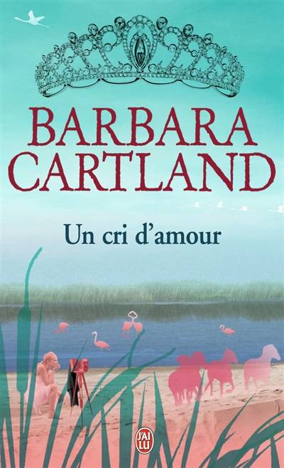 Un cri d'amour | Barbara Cartland, Gabriel Pospisil