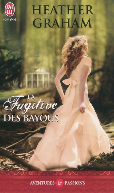 La fugitive des bayous | Heather Graham, Pascale Haas