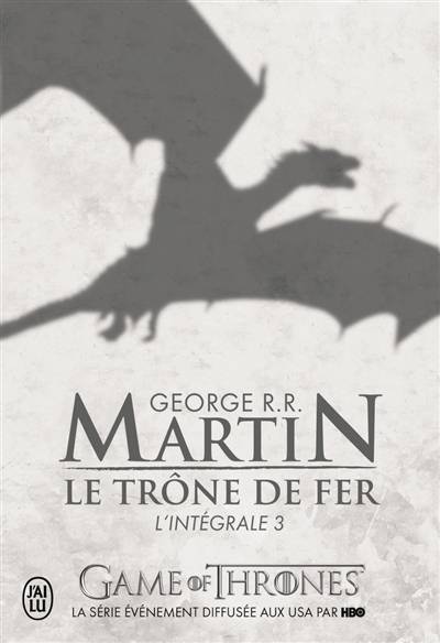 Le trône de fer : l'intégrale. Vol. 3 | George R.R. Martin, Jean Sola