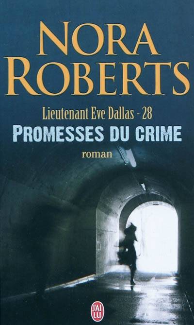 Lieutenant Eve Dallas. Vol. 28. Promesses du crime | Nora Roberts, Sophie Dalle