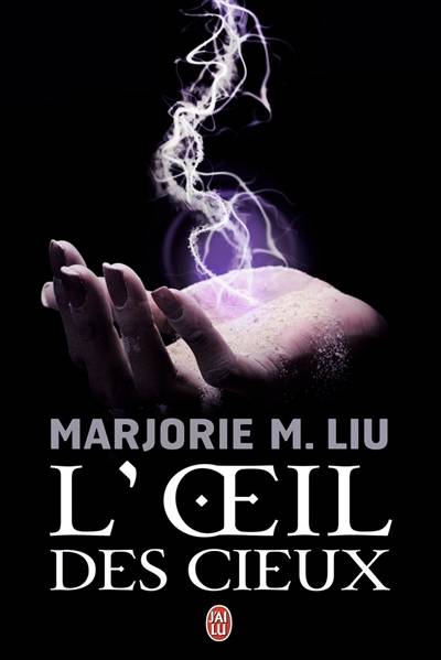 L'oeil des cieux | Marjorie M. Liu, Tiphaine Scheuer