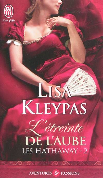 Les Hathaway. Vol. 2. L'étreinte de l'aube | Lisa Kleypas, Edwige Hennebelle