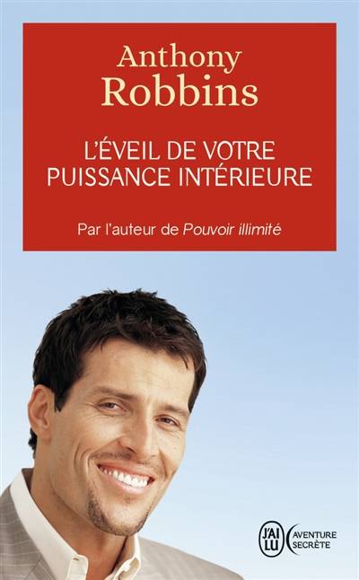 L'éveil de votre puissance intérieure | Anthony Robbins, Marie-Josée Chrétien, Louise Drolet