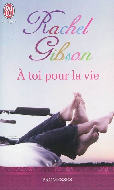 A toi pour la vie | Rachel Gibson, Maud Godoc