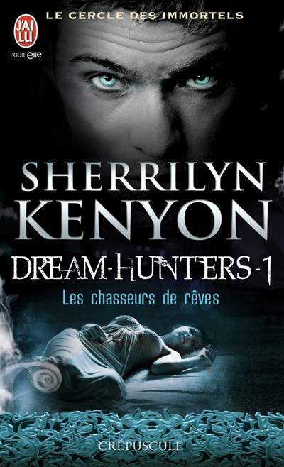 Le cercle des immortels. Dream hunters. Vol. 1. Les chasseurs de rêves | Sherrilyn Kenyon, Dany Osborne