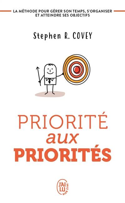 Priorité aux priorités : vivre, aimer, apprendre et transmettre | Stephen R. Covey, A. Roger Merrill, Rebecca R. Merrill