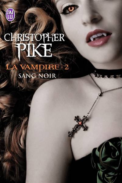 La vampire. Vol. 2. Sang noir | Christopher Pike, Claude Califano