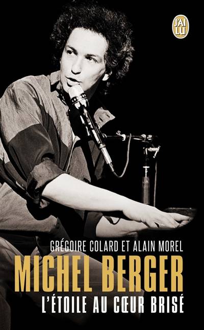 Michel Berger : l'étoile au coeur brisé : biographie | Gregoire Colard, Alain Morel