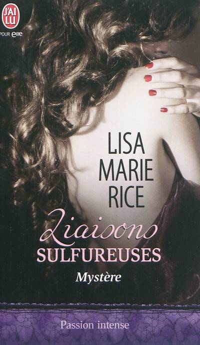 Liaisons sulfureuses. Vol. 3. Mystère | Lisa Marie Rice, Agathe Nabet