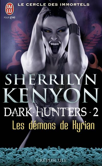 Le cercle des immortels. Dark hunters. Vol. 2. Les démons de Kyrian | Sherrilyn Kenyon, Dany Osborne