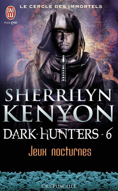 Le cercle des immortels. Dark hunters. Vol. 6. Jeux nocturnes | Sherrilyn Kenyon, Dany Osborne