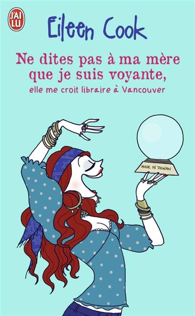 Ne dites pas à ma mère que je suis voyante, elle me croit libraire à Vancouver | Eileen Cook, Maryvonne Ssossé