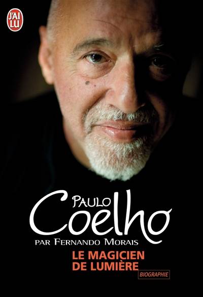 Le magicien de lumière : l'extraordinaire histoire de l'écrivain Paulo Coelho | Fernando Morais, Françoise Marchand-Sauvagnargues