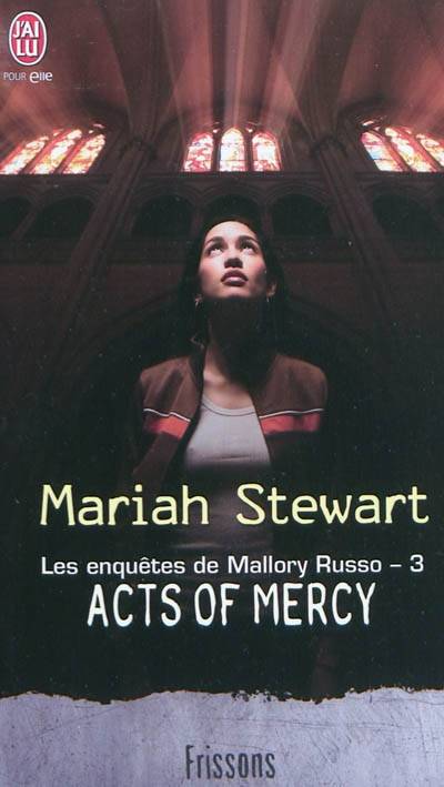 Les enquêtes de Mallory Russo. Vol. 3. Acts of mercy | Mariah Stewart, Sophie Dalle