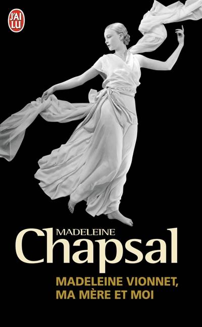 Madeleine Vionnet, ma mère et moi : l'éblouissement de la haute couture | Madeleine Chapsal