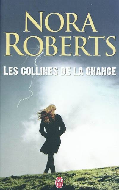 Les collines de la chance | Nora Roberts, Isabelle Saint-Martin