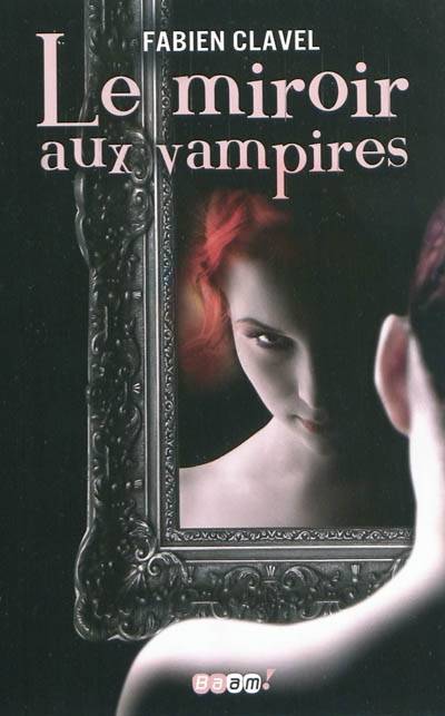 Le miroir aux vampires | Fabien Clavel